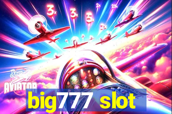 big777 slot