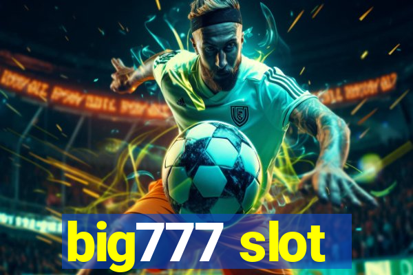 big777 slot