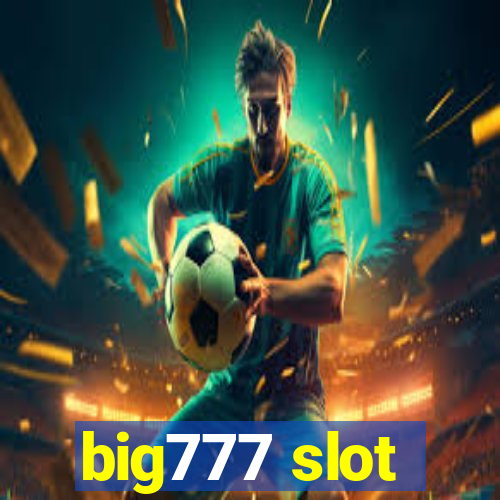 big777 slot