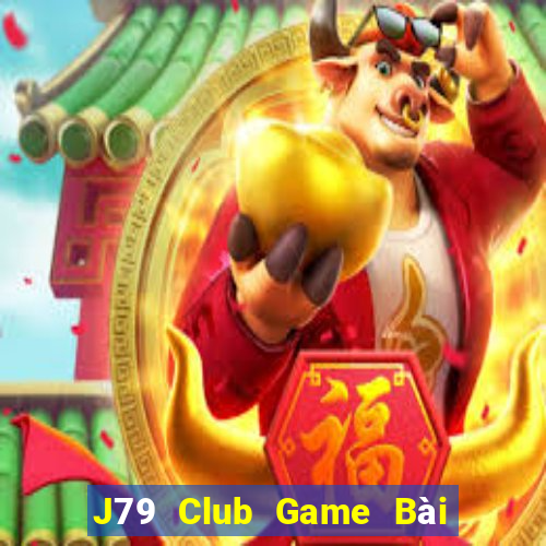 J79 Club Game Bài Chơi Với Bạn Bè