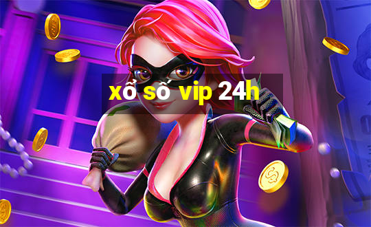 xổ số vip 24h