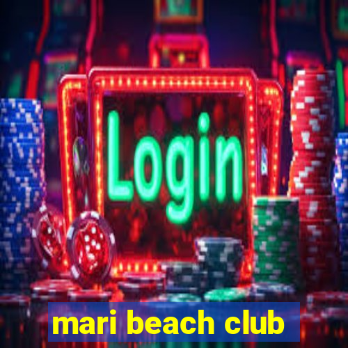 mari beach club