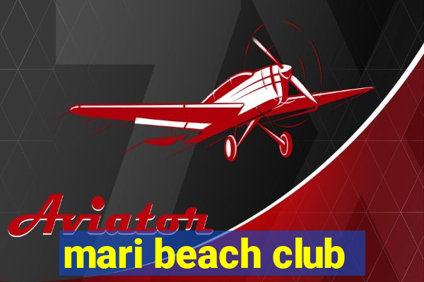 mari beach club