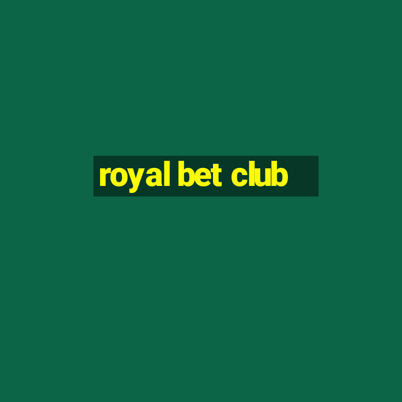 royal bet club