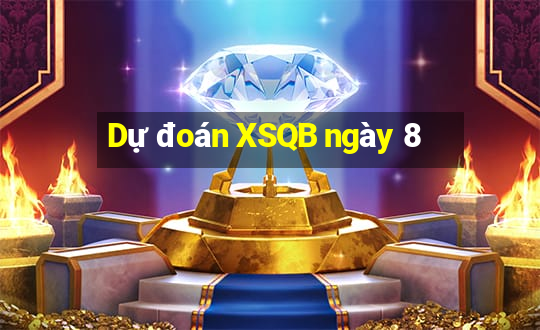 Dự đoán XSQB ngày 8