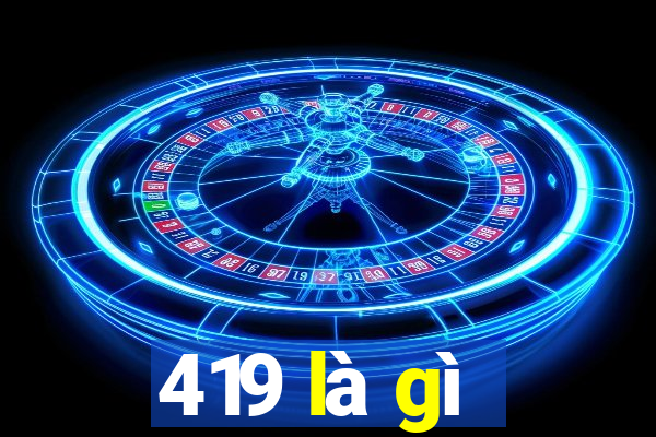 419 là gì