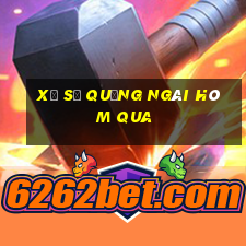 xổ số quảng ngãi hôm qua