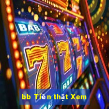 bb Tiền thật Xem