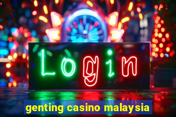 genting casino malaysia