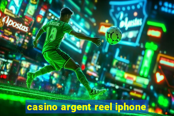 casino argent reel iphone