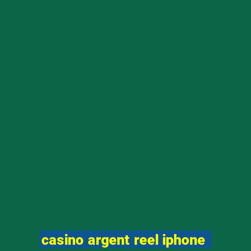 casino argent reel iphone