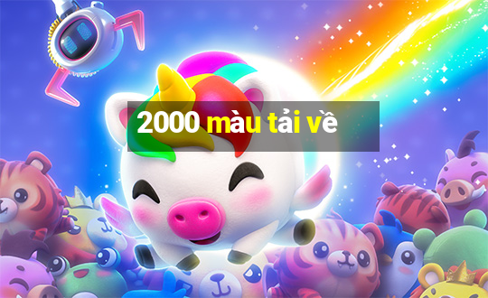 2000 màu tải về