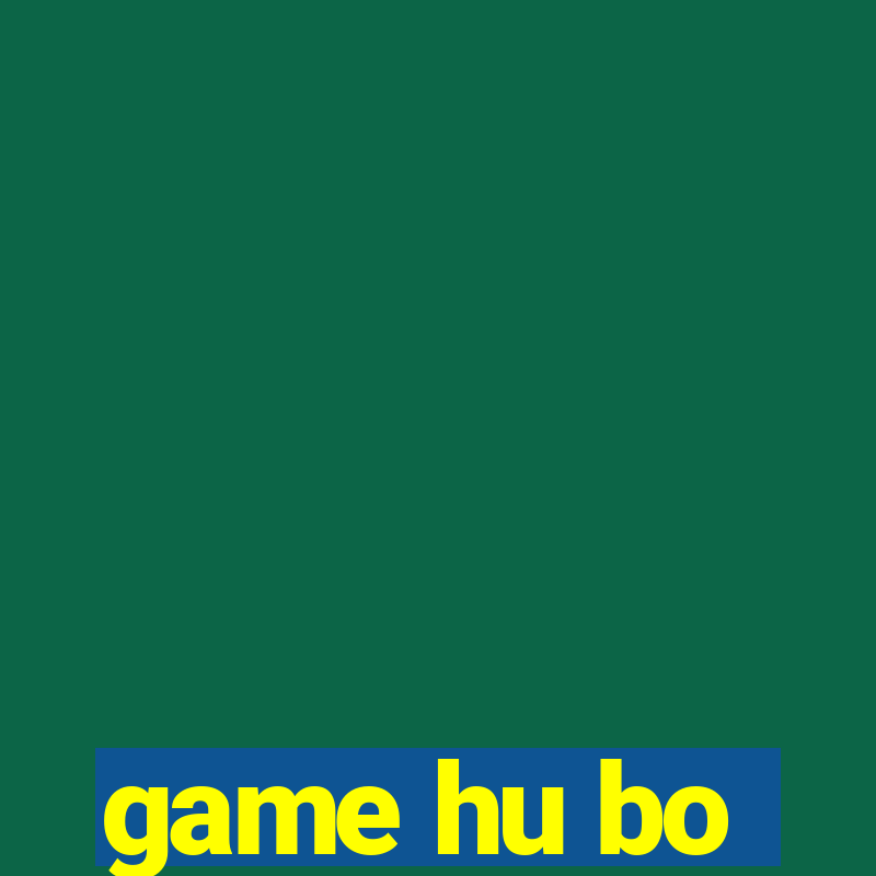 game hu bo