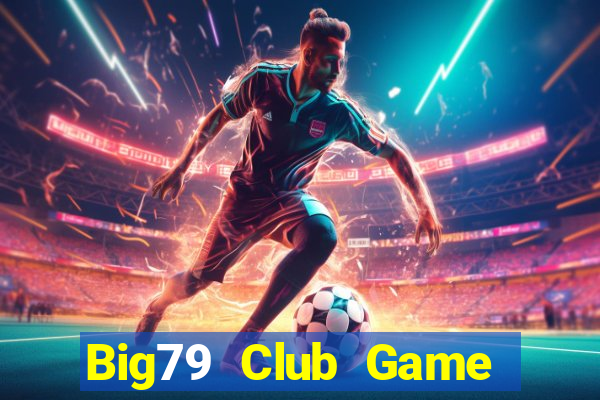 Big79 Club Game Bài Royal