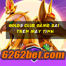 Gold8 Club Game Bài Trên Máy Tính