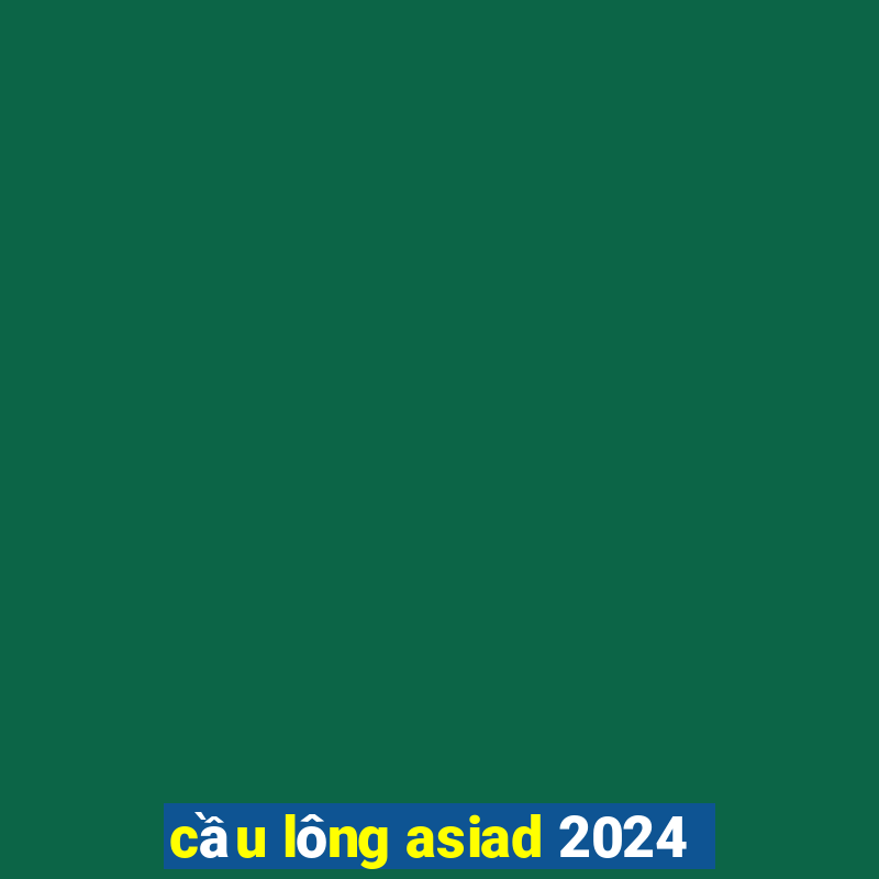 cầu lông asiad 2024