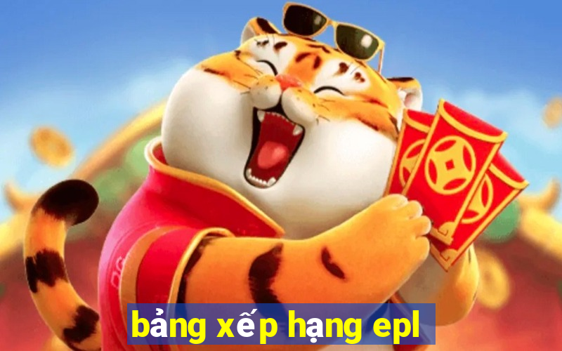 bảng xếp hạng epl