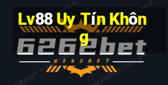 Lv88 Uy Tín Không