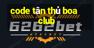 code tân thủ boa club