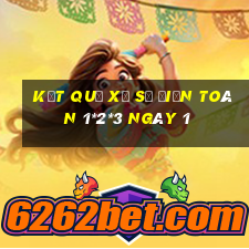 kết quả Xổ Số Điện Toán 1*2*3 ngày 1