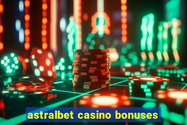 astralbet casino bonuses