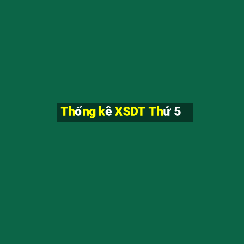 Thống kê XSDT Thứ 5