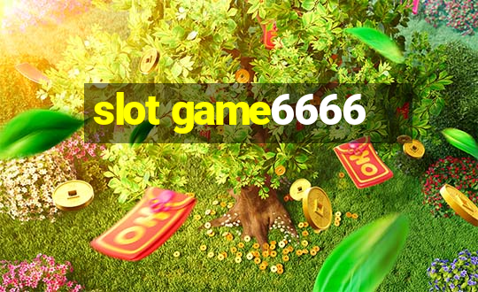 slot game6666