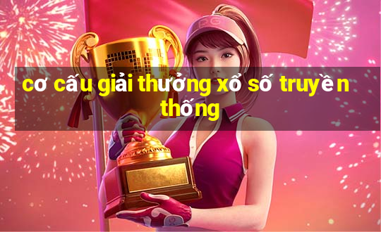 cơ cấu giải thưởng xổ số truyền thống