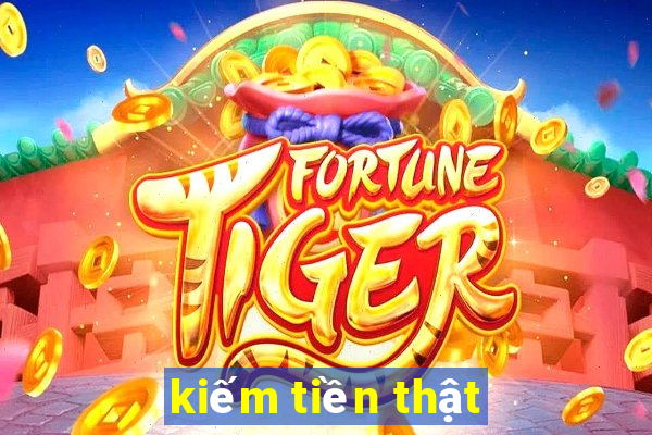 kiếm tiền thật