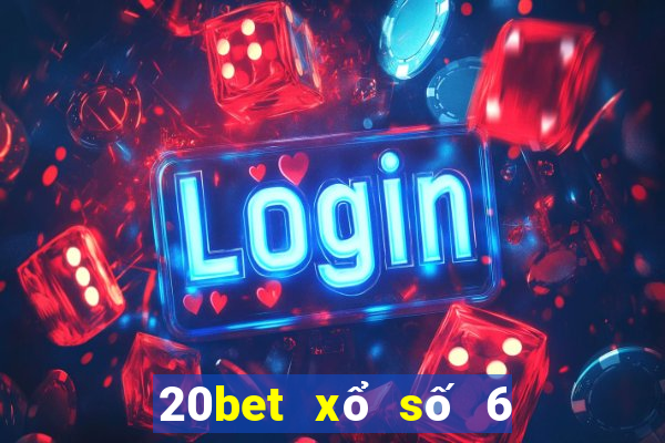 20bet xổ số 6 Tải về