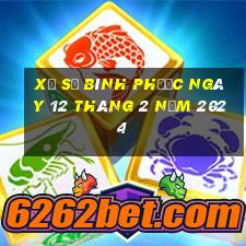 xổ số bình phước ngày 12 tháng 2 năm 2024