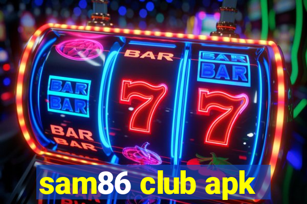 sam86 club apk