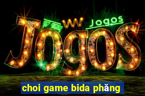 choi game bida phang