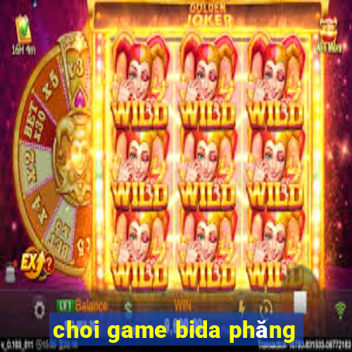 choi game bida phang