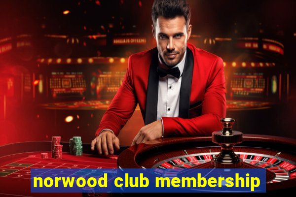 norwood club membership