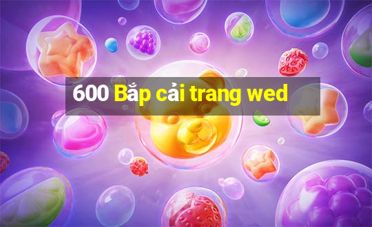 600 Bắp cải trang wed