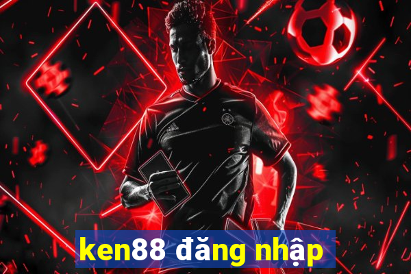 ken88 đăng nhập