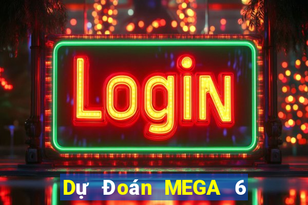 Dự Đoán MEGA 6 45 ngày 23