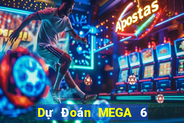 Dự Đoán MEGA 6 45 ngày 23