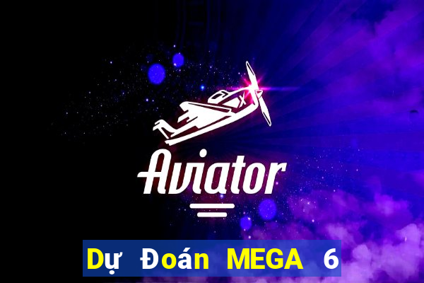 Dự Đoán MEGA 6 45 ngày 23