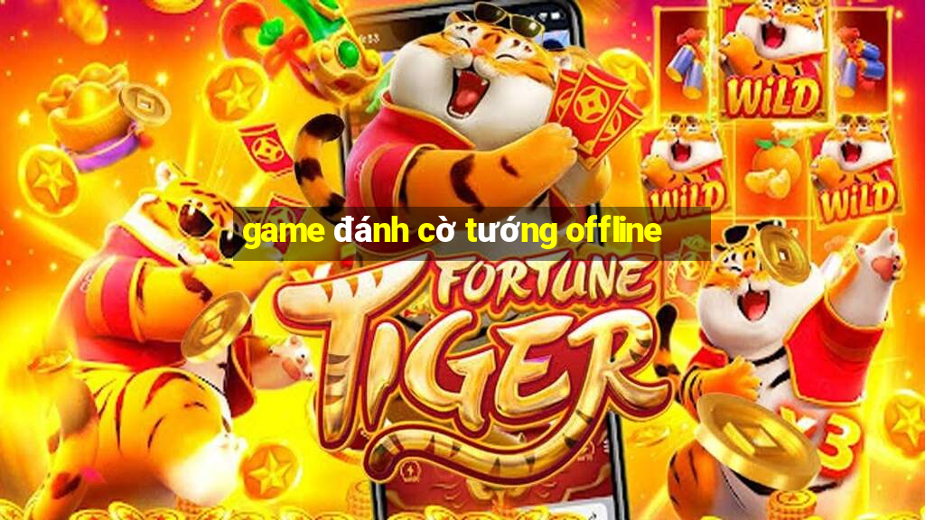 game đánh cờ tướng offline