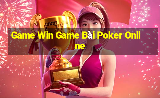 Game Win Game Bài Poker Online