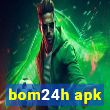 bom24h apk