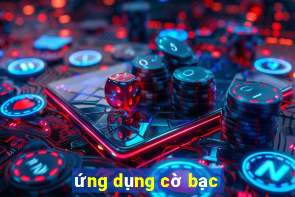 ứng dụng cờ bạc