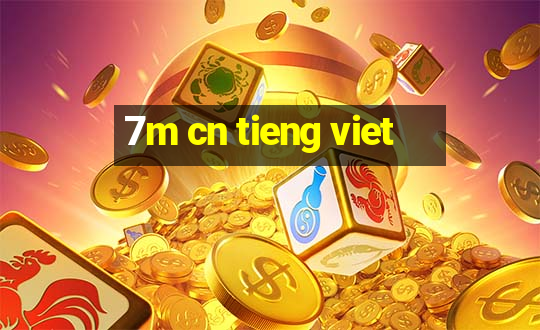 7m cn tieng viet