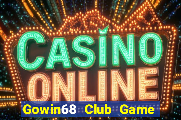 Gowin68 Club Game Bài Online