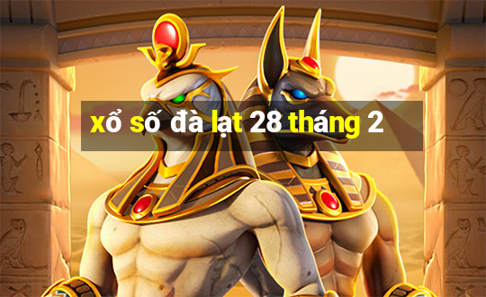 xổ số đà lạt 28 tháng 2