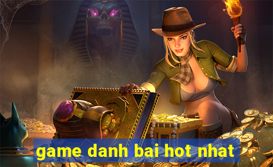 game danh bai hot nhat