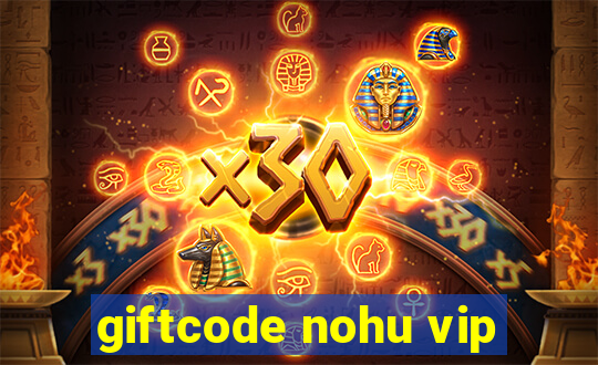 giftcode nohu vip