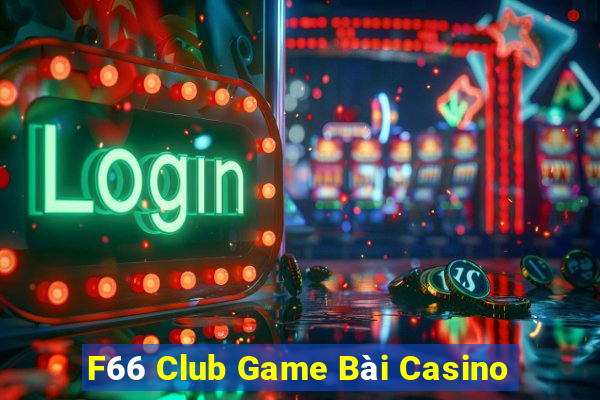 F66 Club Game Bài Casino